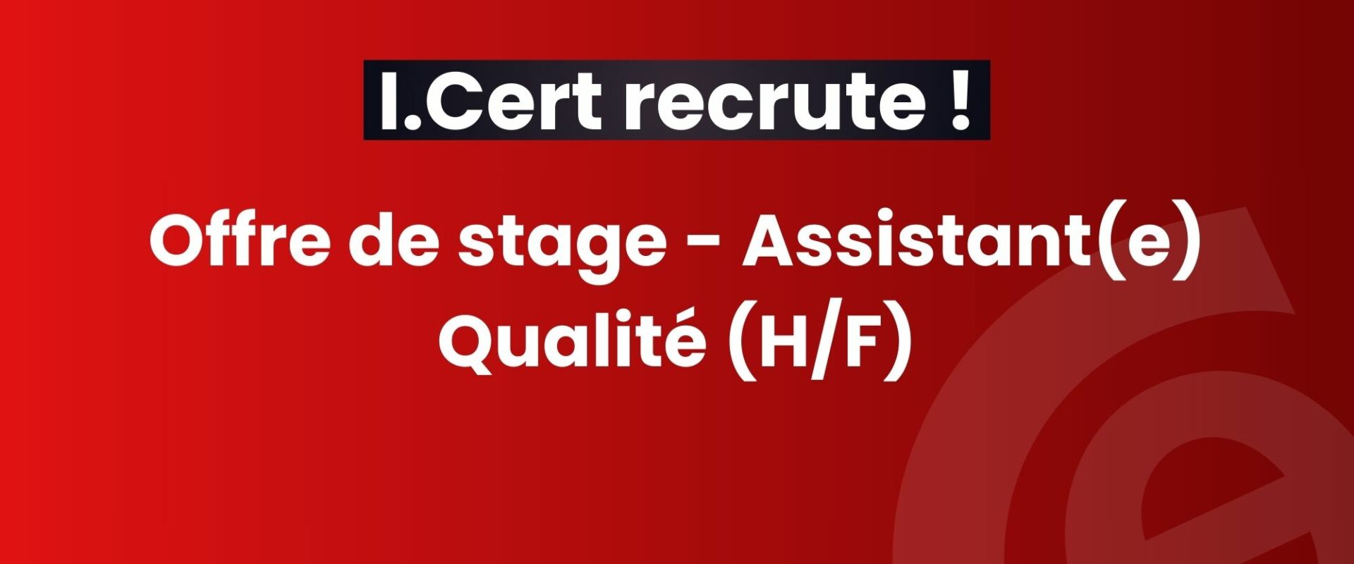 Offre de stage - Assistant(e) Qualité